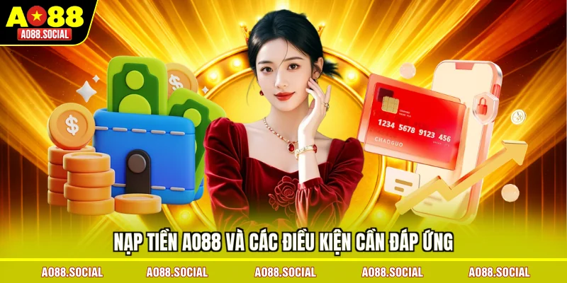 nap-tien-ao88-va-cac-dieu-kien-can-dap-ung