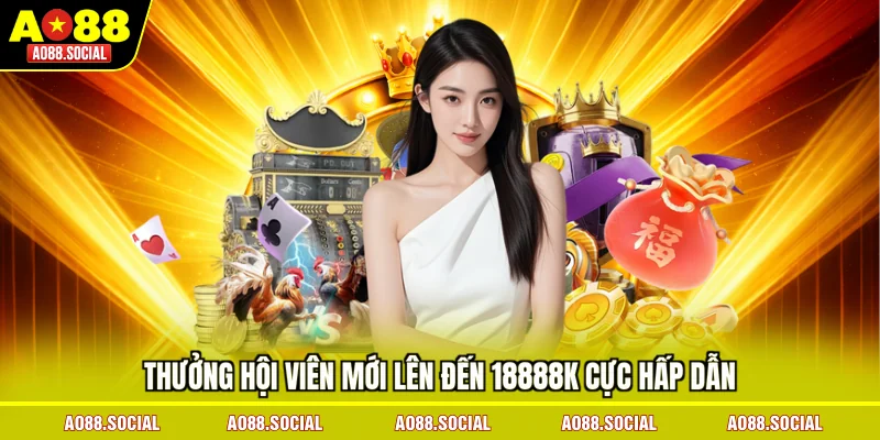thuong-hoi-vien-moi-len-den-18888k-cuc-hap-dan